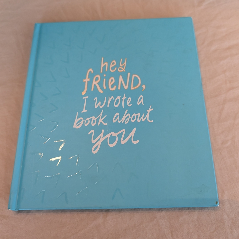 Blue Hardcover Book - "Hey Friend, I Wrote a Book About You"